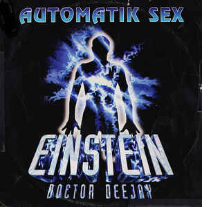 EINSTEIN DR. DJ - Automatik Sex (Germany Mix)